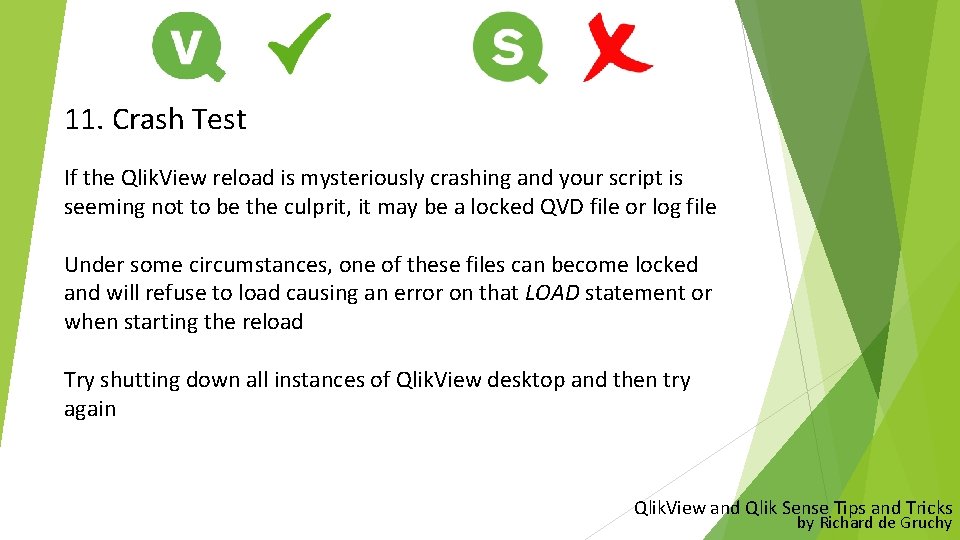 11. Crash Test If the Qlik. View reload is mysteriously crashing and your script
