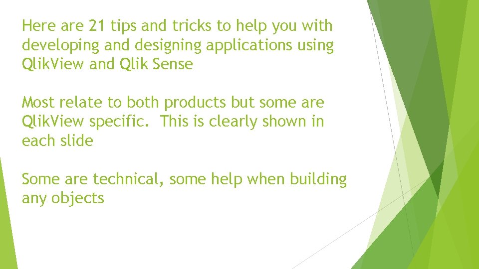 Here are 21 tips and tricks to help you with developing and designing applications