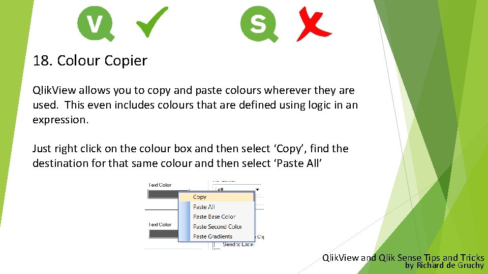 18. Colour Copier Qlik. View allows you to copy and paste colours wherever they