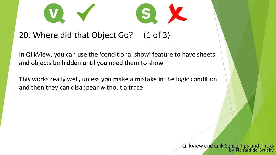 20. Where did that Object Go? (1 of 3) In Qlik. View, you can