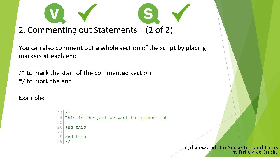 2. Commenting out Statements (2 of 2) You can also comment out a whole