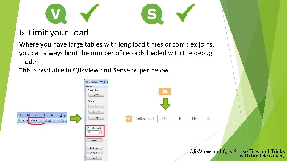 6. Limit your Load Where you have large tables with long load times or