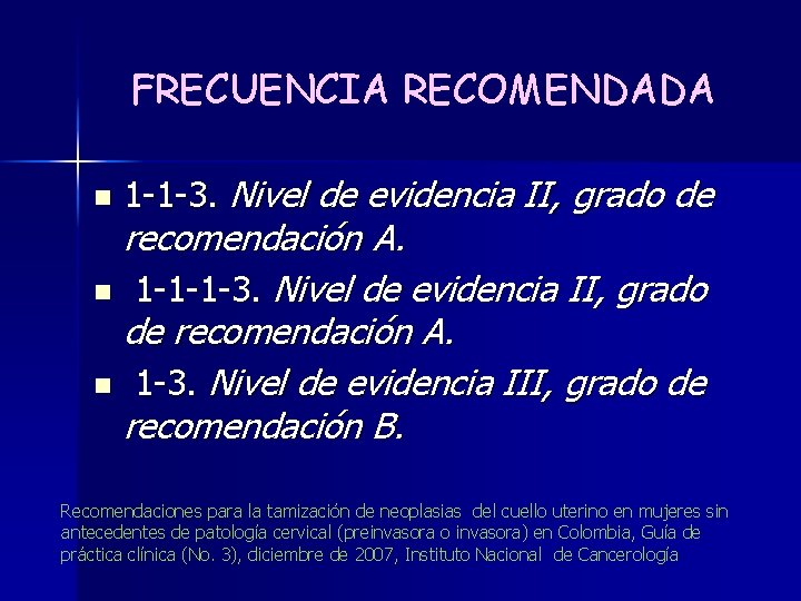 FRECUENCIA RECOMENDADA n 1 -1 -3. Nivel de evidencia II, grado de recomendación A.