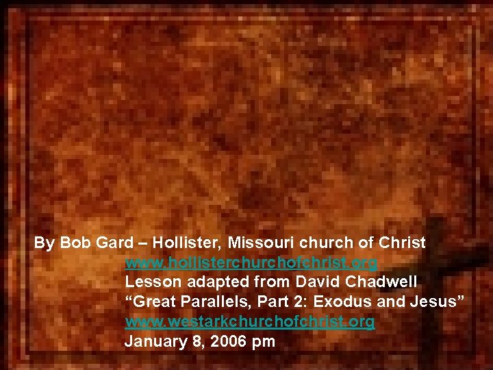By Bob Gard – Hollister, Missouri church of Christ www. hollisterchurchofchrist. org Lesson adapted