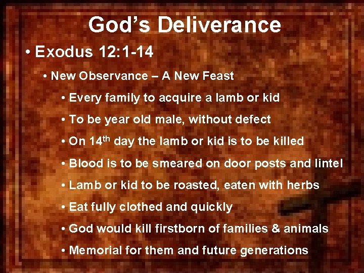 God’s Deliverance • Exodus 12: 1 -14 • New Observance – A New Feast