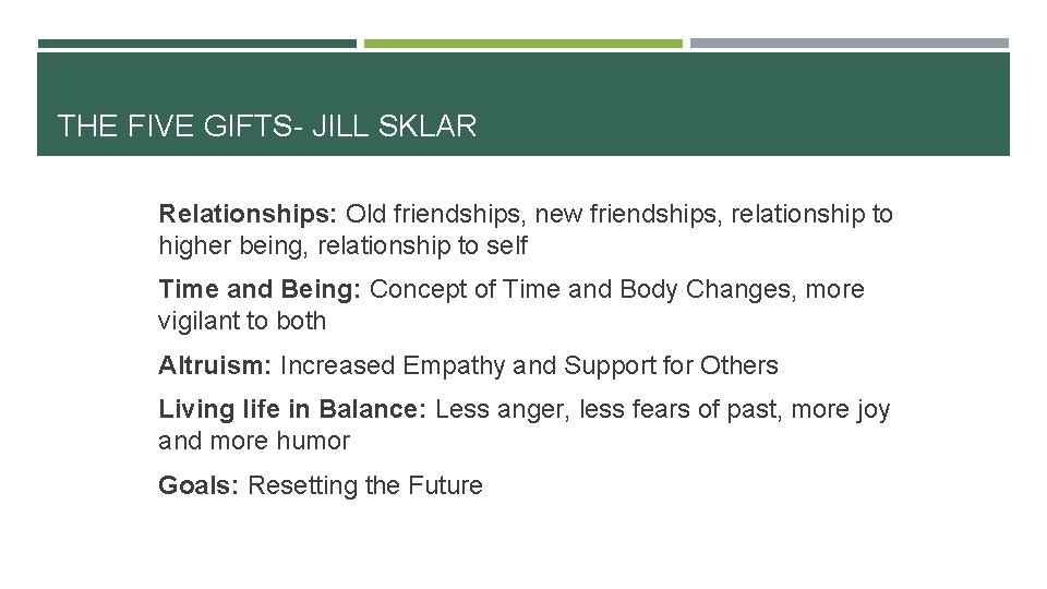 THE FIVE GIFTS- JILL SKLAR Relationships: Old friendships, new friendships, relationship to higher being,