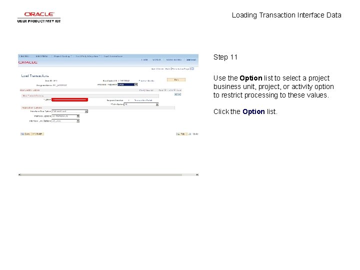 Loading Transaction Interface Data Step 11 Use the Option list to select a project Loading Transaction Interface Data Step 11 Use the Option list to select a project