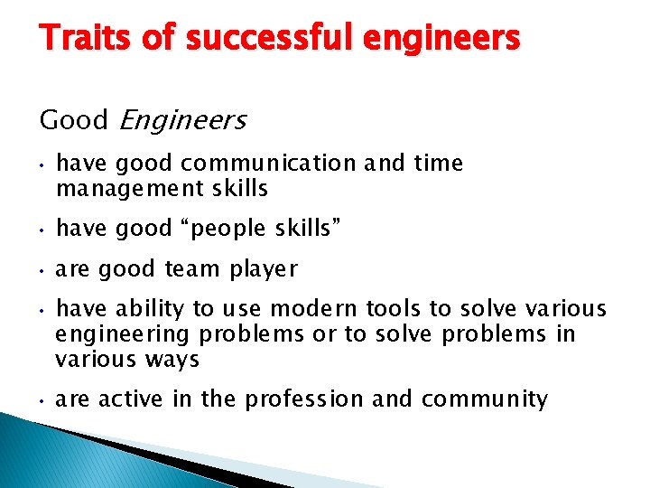 Traits of successful engineers Good Engineers • have good communication and time management skills