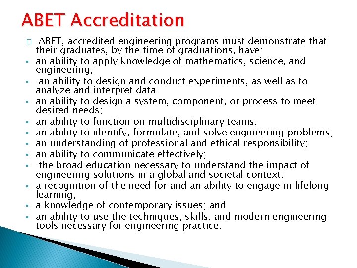 ABET Accreditation � § § § ABET, accredited engineering programs must demonstrate that their