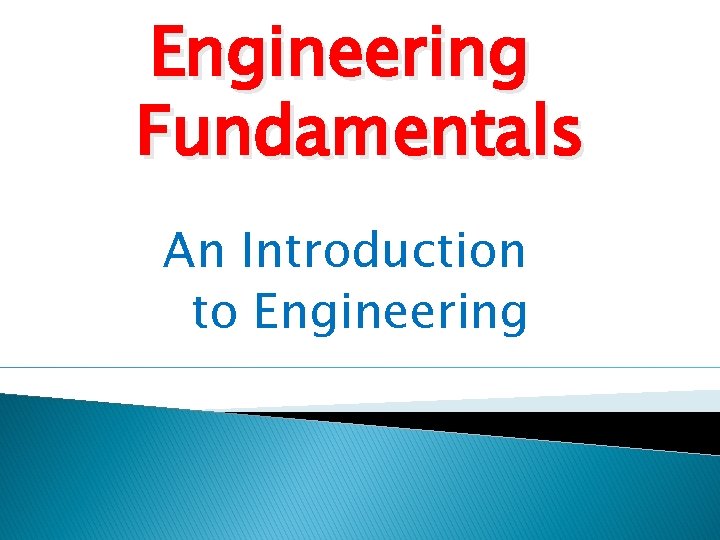 Engineering Fundamentals An Introduction to Engineering 