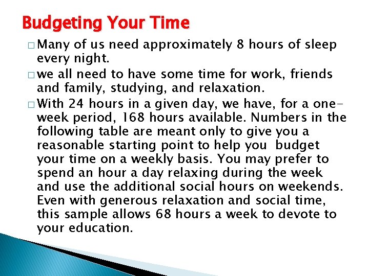 Budgeting Your Time � Many of us need approximately 8 hours of sleep every