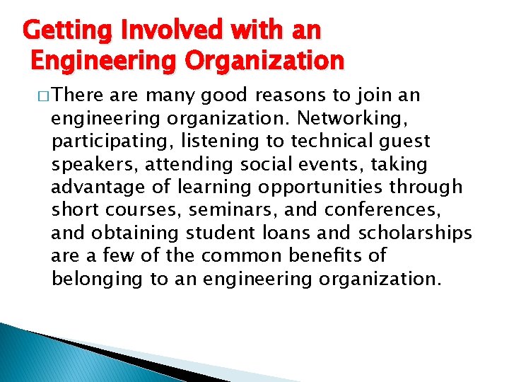 Getting Involved with an Engineering Organization � There are many good reasons to join