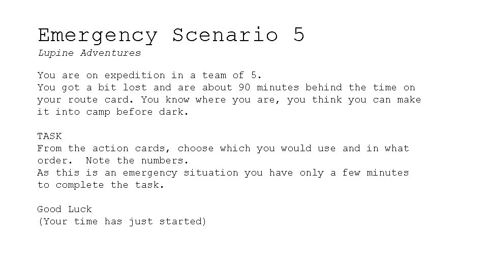 Emergency Scenario 5 Lupine Adventures You are on expedition in a team of 5.