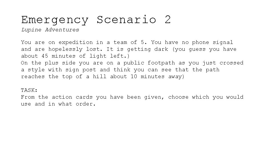 Emergency Scenario 2 Lupine Adventures You are on expedition in a team of 5.