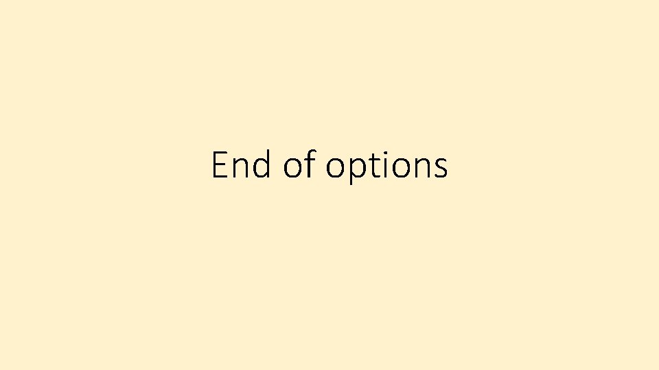 End of options 