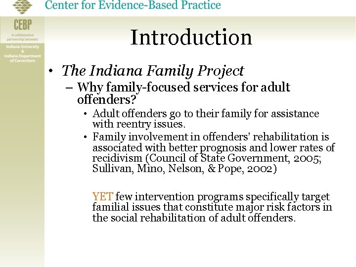 Introduction • The Indiana Family Project – Why family-focused services for adult offenders? •