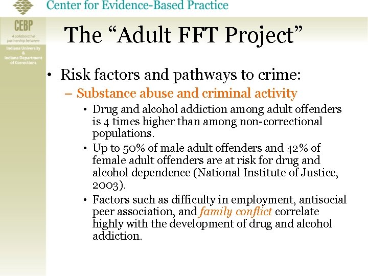 The “Adult FFT Project” • Risk factors and pathways to crime: – Substance abuse