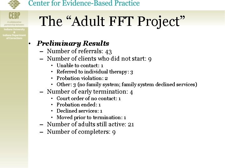 The “Adult FFT Project” • Preliminary Results – Number of referrals: 43 – Number