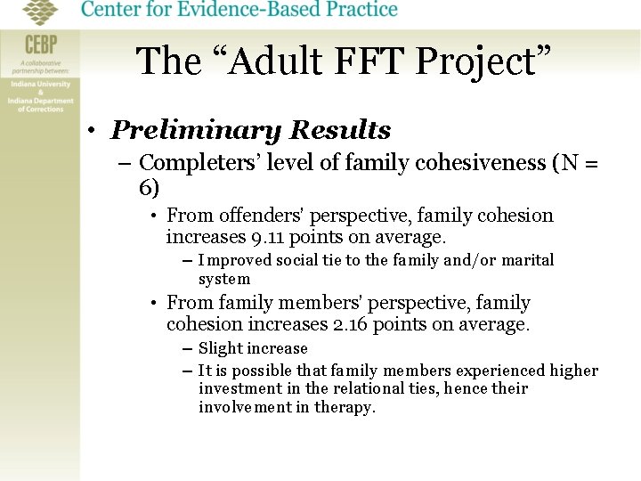 The “Adult FFT Project” • Preliminary Results – Completers’ level of family cohesiveness (N