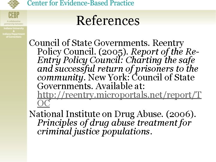 References Council of State Governments. Reentry Policy Council. (2005). Report of the Re. Entry