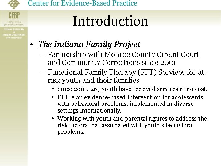 Introduction • The Indiana Family Project – Partnership with Monroe County Circuit Court and