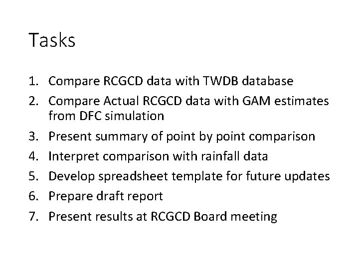 Tasks 1. Compare RCGCD data with TWDB database 2. Compare Actual RCGCD data with