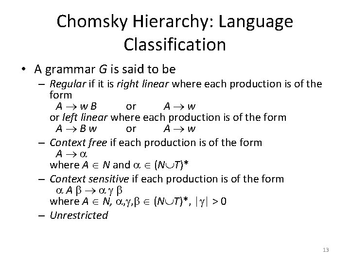 Chomsky Hierarchy: Language Classification • A grammar G is said to be – Regular