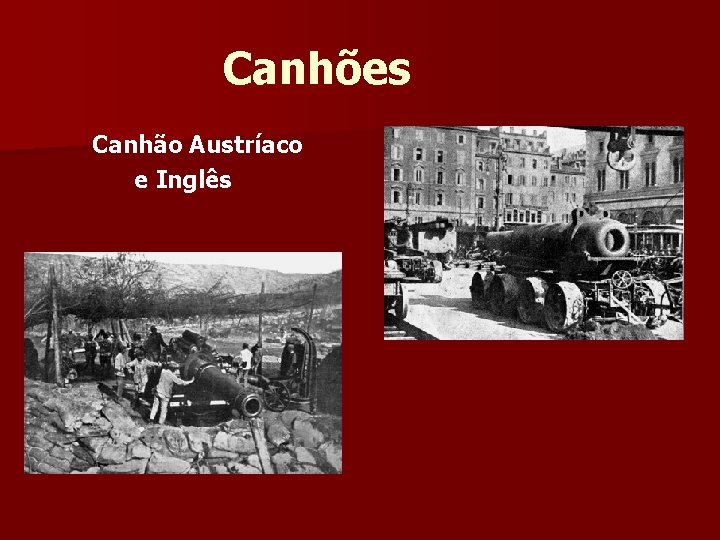 Canhões Canhão Austríaco e Inglês 