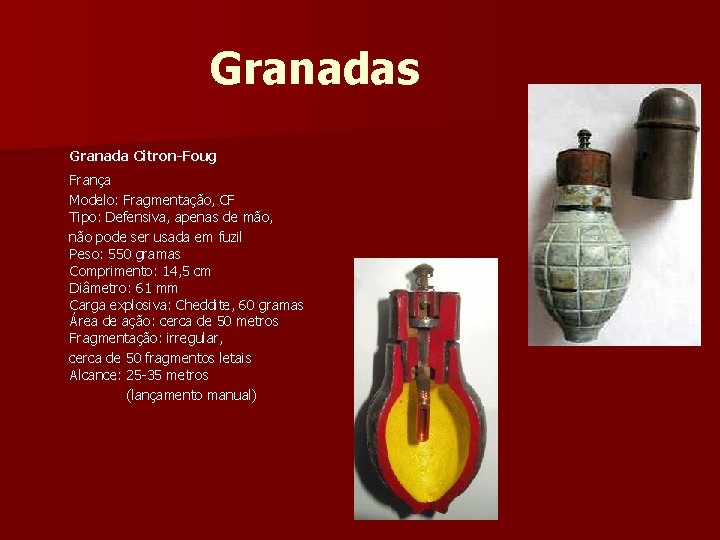 Granadas Granada Citron-Foug França Modelo: Fragmentação, CF Tipo: Defensiva, apenas de mão, não pode