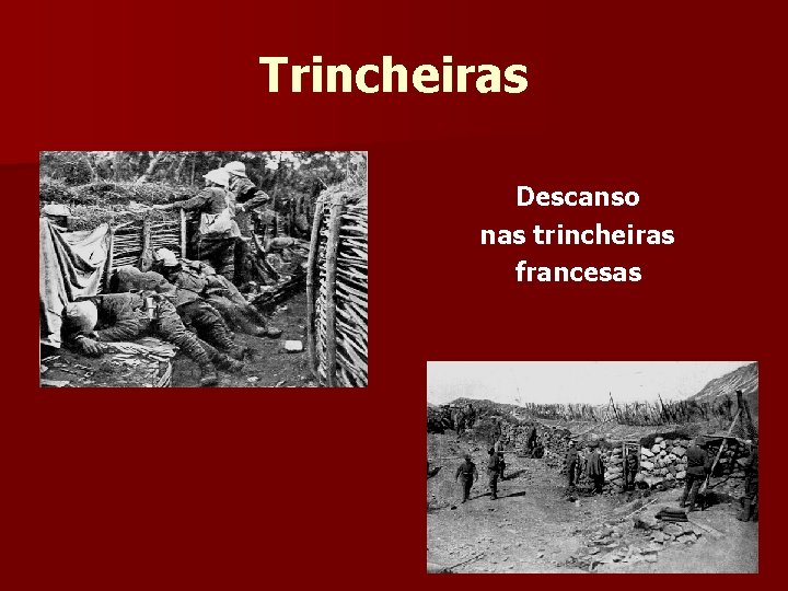 Trincheiras Descanso nas trincheiras francesas 