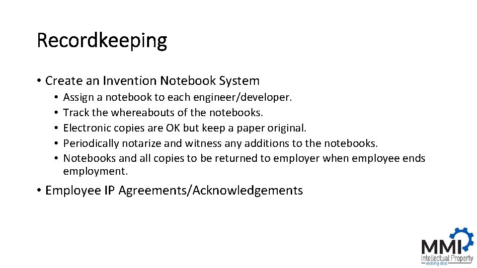 Recordkeeping • Create an Invention Notebook System • • • Assign a notebook to