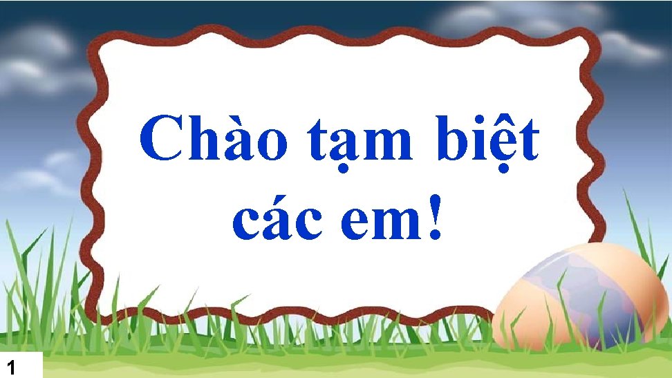 Chào tạm biệt các em! 1 