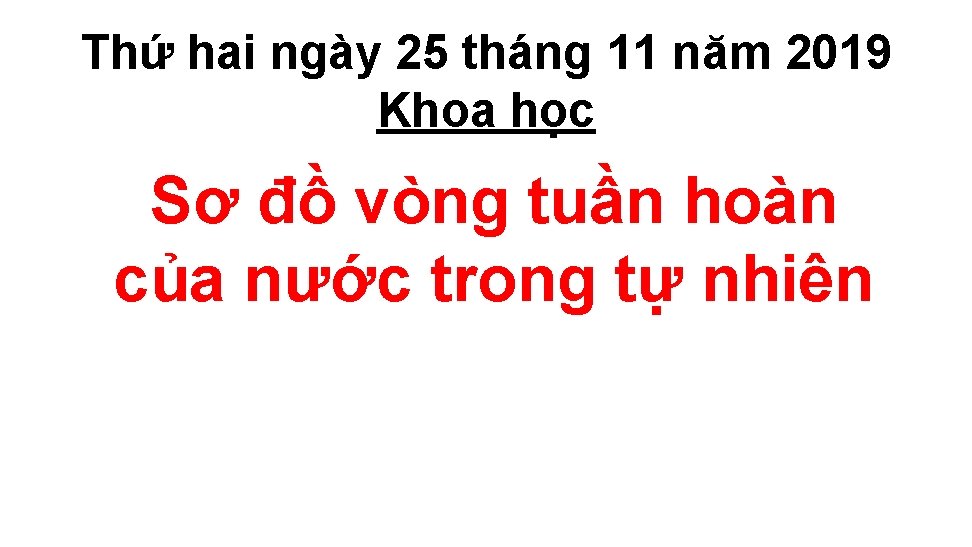 Thứ hai ngày 25 tháng 11 năm 2019 Khoa học Sơ đồ vòng tuần