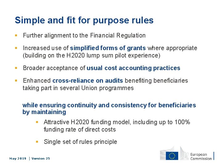 Simple and fit for purpose rules § Further alignment to the Financial Regulation §