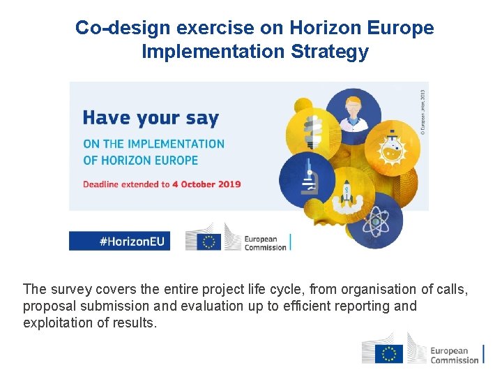 Co-design exercise on Horizon Europe Implementation Strategy The survey covers the entire project life