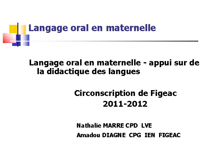 Langage oral en maternelle - appui sur de la didactique des langues Circonscription de