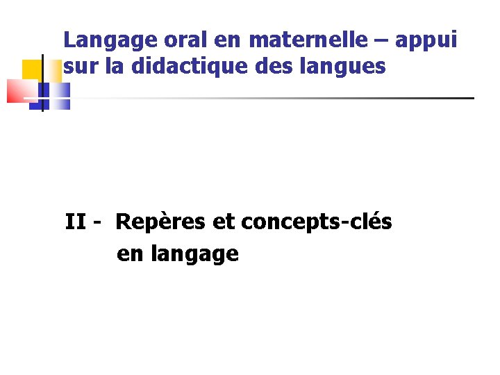 Langage oral en maternelle – appui sur la didactique des langues II - Repères