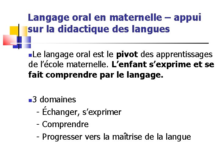 Langage oral en maternelle – appui sur la didactique des langues Le langage oral