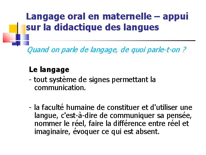 Langage oral en maternelle – appui sur la didactique des langues Quand on parle