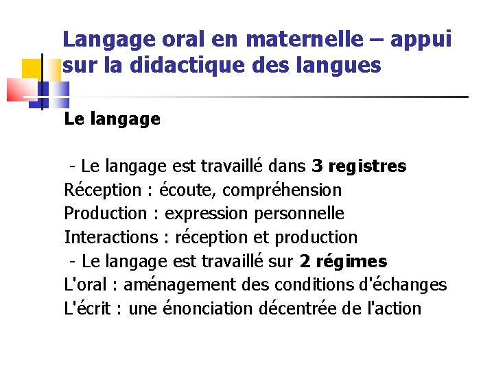 Langage oral en maternelle – appui sur la didactique des langues Le langage -