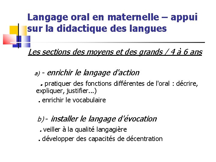 Langage oral en maternelle – appui sur la didactique des langues Les sections des