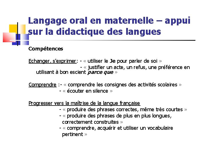 Langage oral en maternelle – appui sur la didactique des langues Compétences Echanger, s'exprimer: