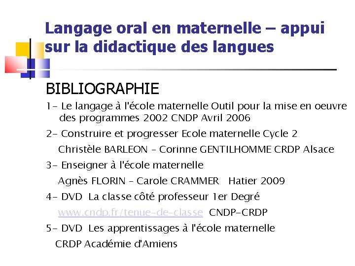 Langage oral en maternelle – appui sur la didactique des langues BIBLIOGRAPHIE 1 -