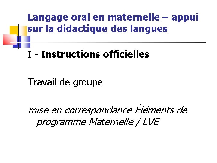 Langage oral en maternelle – appui sur la didactique des langues I - Instructions