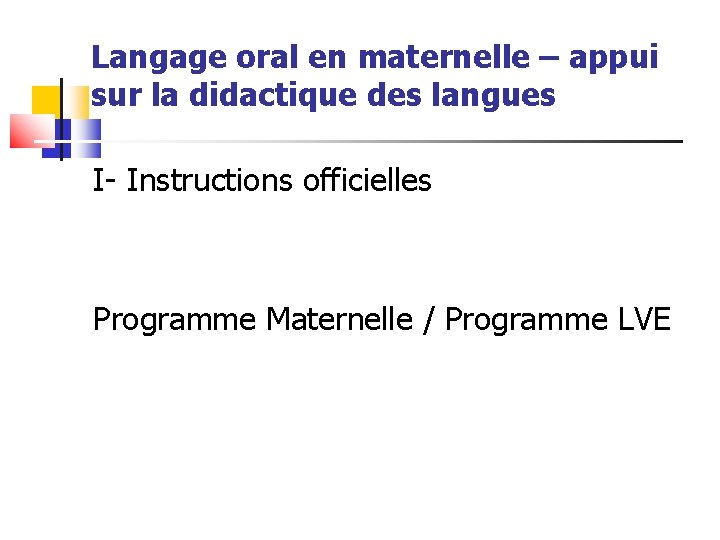 Langage oral en maternelle – appui sur la didactique des langues I- Instructions officielles