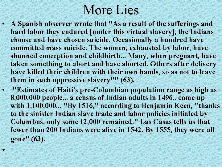 More Lies • A Spanish observer wrote that "As a result of the sufferings