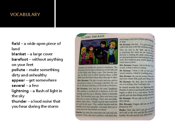 VOCABULARY field – a wide open piece of land blanket – a large cover