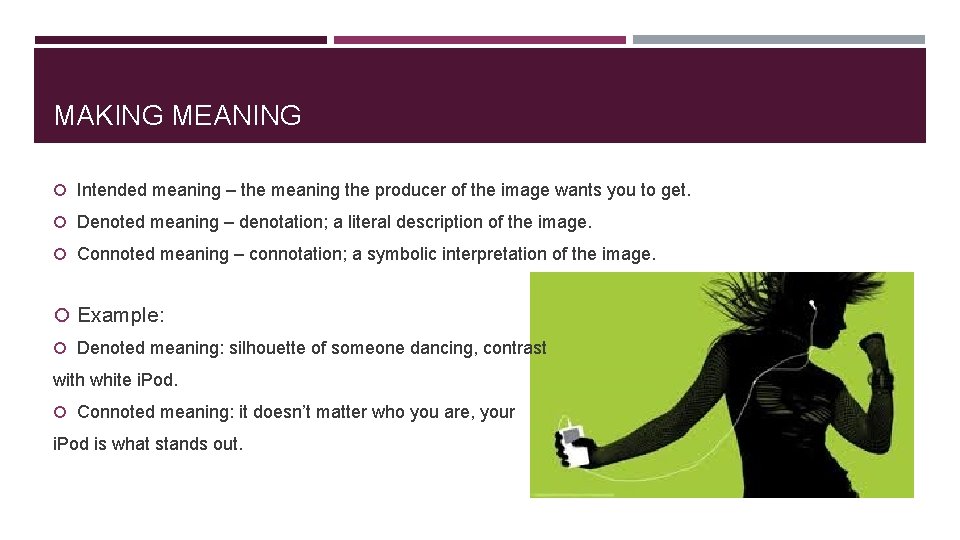 MAKING MEANING Intended meaning – the meaning the producer of the image wants you