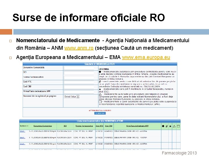 Surse de informare oficiale RO Nomenclatorului de Medicamente - Agenţia Naţională a Medicamentului din