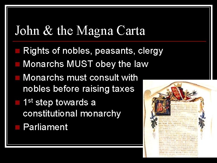 John & the Magna Carta Rights of nobles, peasants, clergy n Monarchs MUST obey